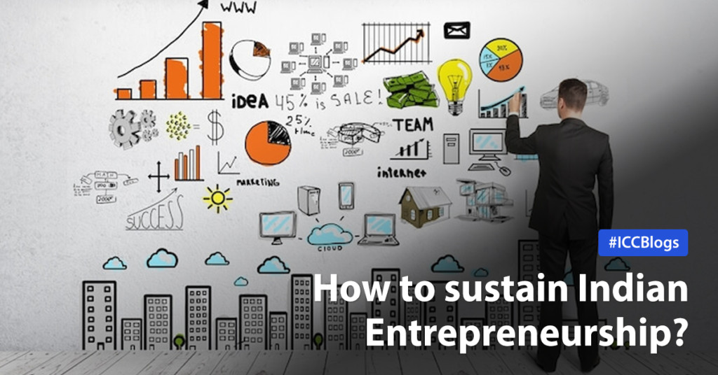 ICC Blog - How to sustain Indian Entrepreneurship?