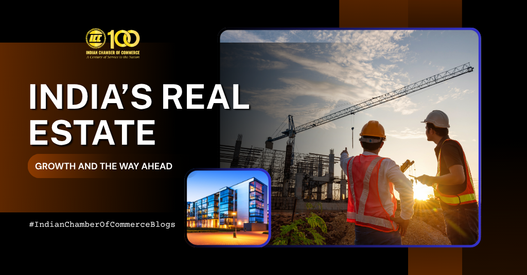 ICC Blog - India’s Real Estate: Growth and the Way Ahead