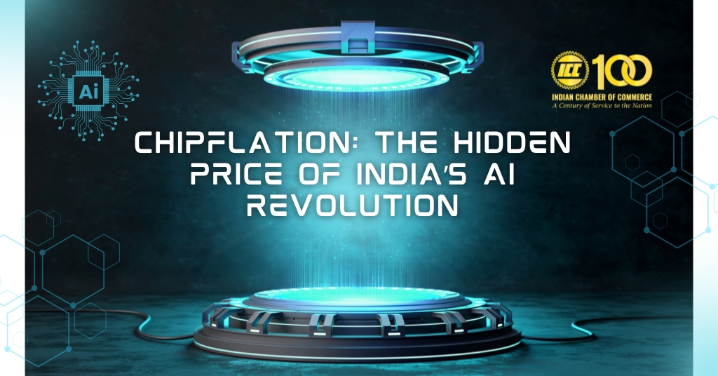 ICC Blog - Chipflation: The Hidden Price of India’s AI Revolution