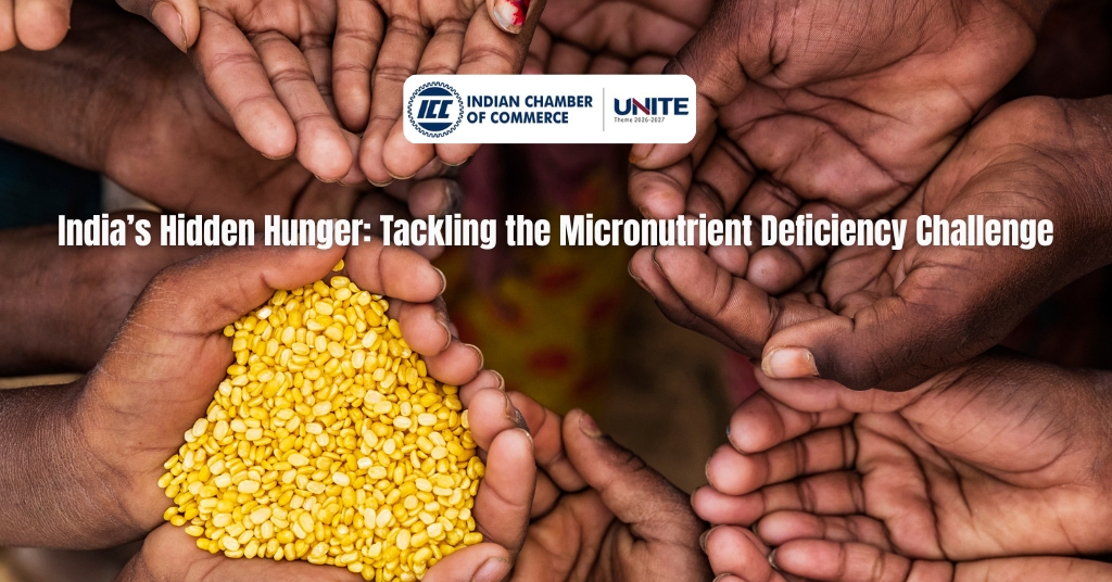 ICC Blog - India’s Hidden Hunger: Tackling the Micronutrient Deficiency Challenge